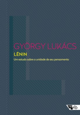 "Lênin: um estudo sobre a unidade de seu pensamento", de György Lukács